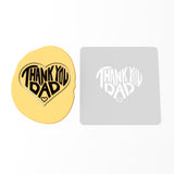 Thank You Dad Cookie Cutter | Stamp | Stencil #1