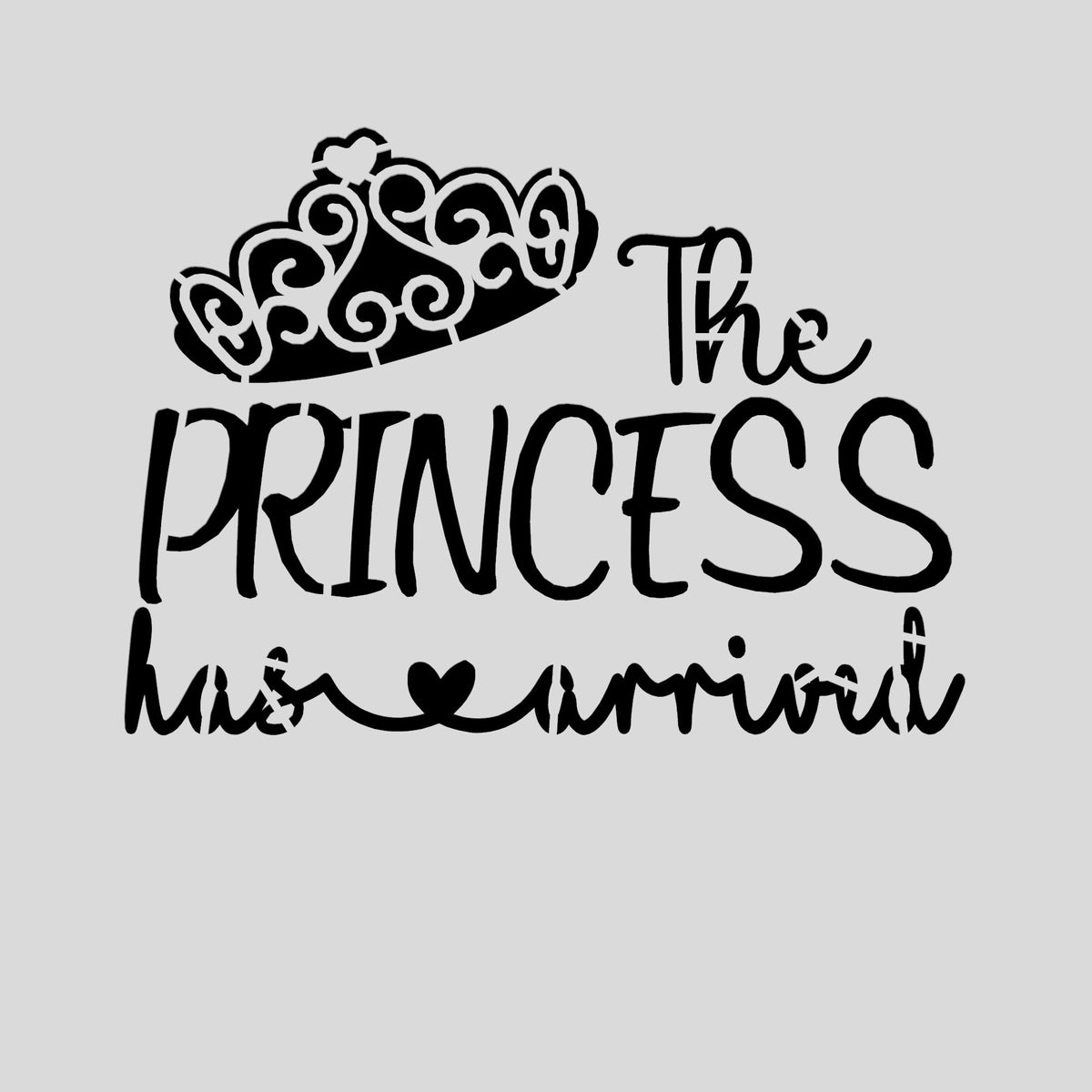 The Princess Has Arrived Cookie Cutter | Stamp | Stencil #1