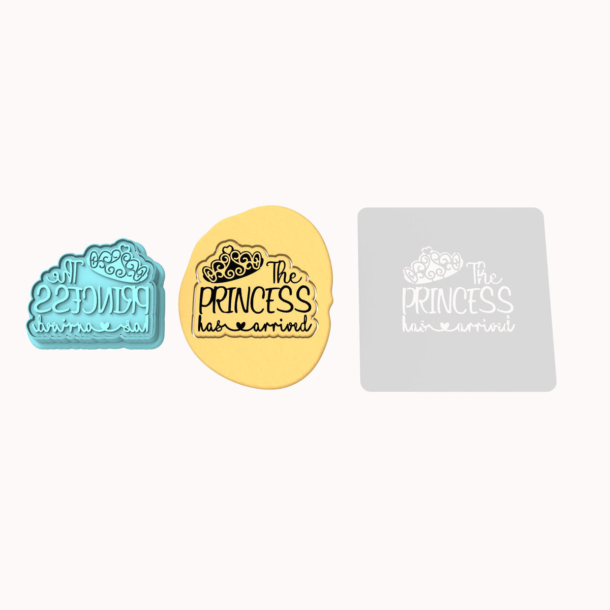 The Princess Has Arrived Cookie Cutter | Stamp | Stencil #1