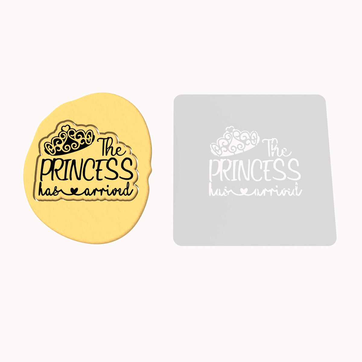 The Princess Has Arrived Cookie Cutter | Stamp | Stencil #1