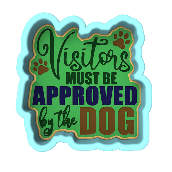 Visitors Must be Approved by the Dog Cookie Cutter | Stamp | Stencil #1