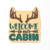 Welcome to Our Cabin Cookie Cutter | Stamp | Stencil #1