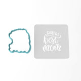 World's Best Mom Cookie Cutter | Stamp | Stencil #1