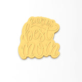 World's Best Mom Cookie Cutter | Stamp | Stencil #1