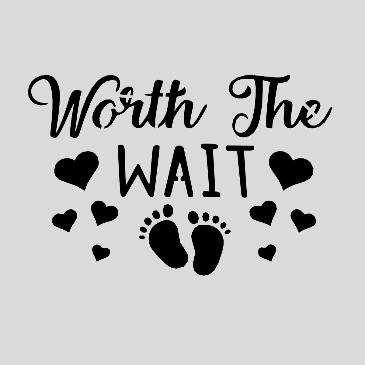 Worth the Wait Cookie Cutter | Stamp | Stencil #1