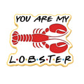 You Are My Lobster Cookie Cutter | Stamp | Stencil