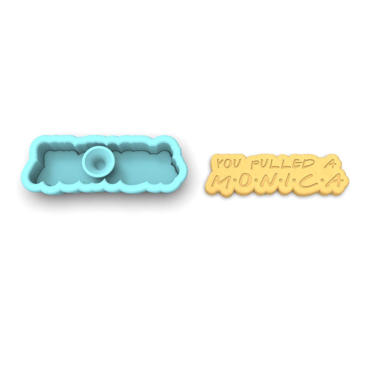 You Pulled a Monica Cookie Cutter | Stamp | Stencil