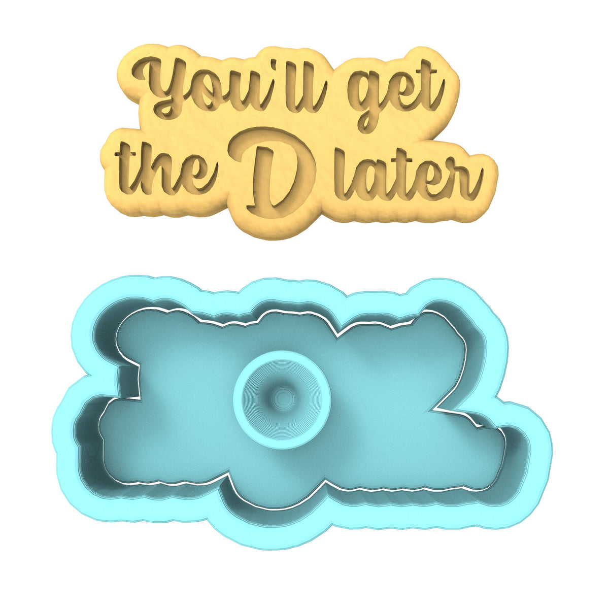 You'll Get the D Later Cookie Cutter | Stamp | Stencil #1 Wedding / Baby / V Day Cookie Cutter Lady 