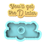 You'll Get the D Later Cookie Cutter | Stamp | Stencil #1 Wedding / Baby / V Day Cookie Cutter Lady 