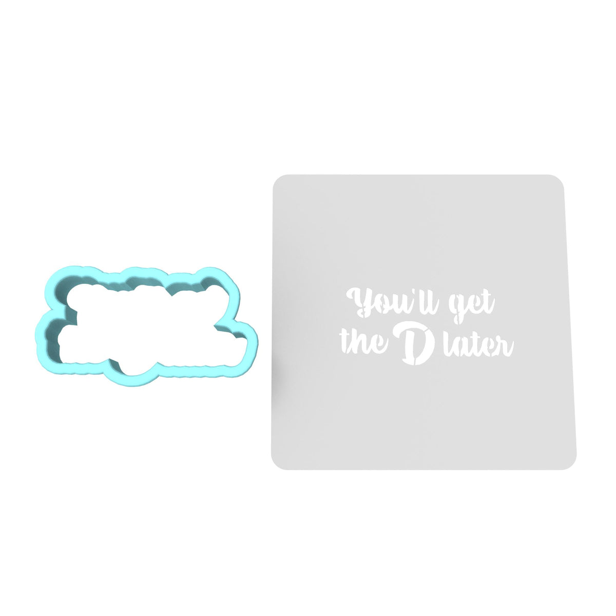 You'll Get the D Later Cookie Cutter | Stamp | Stencil #1 Wedding / Baby / V Day Cookie Cutter Lady MINI - 2 Inches (5cm) **BUNDLE** Cutter + Stencil 