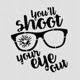 You'll Shoot Your Eye Out Cookie Cutter | Stamp | Stencil #2