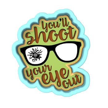 You'll Shoot Your Eye Out Cookie Cutter | Stamp | Stencil #2
