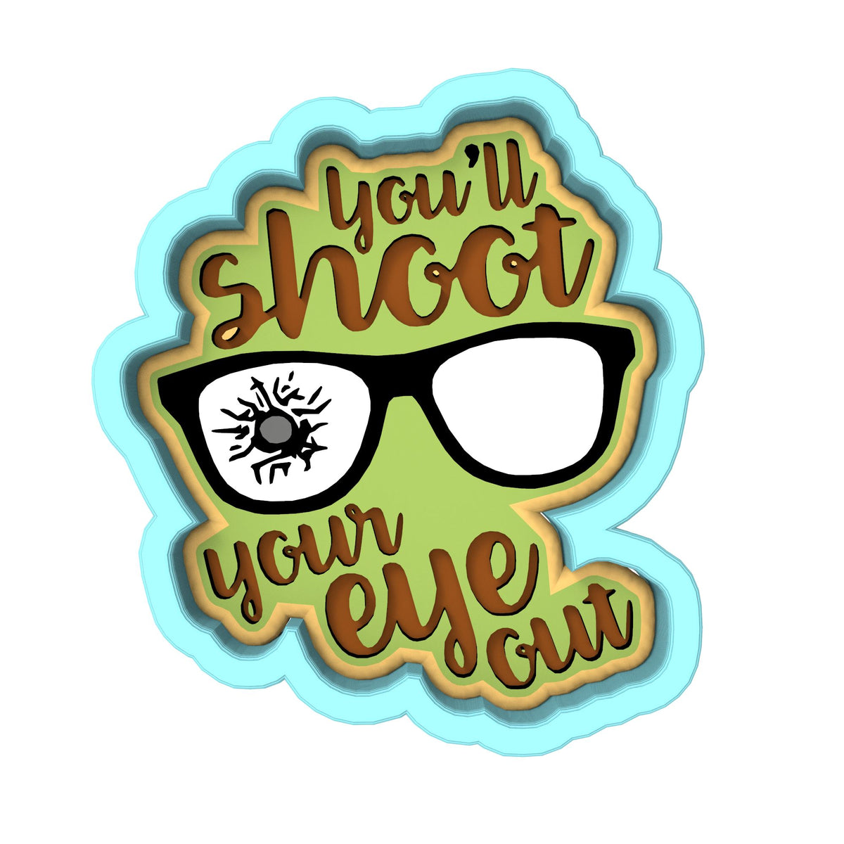 You'll Shoot Your Eye Out Cookie Cutter | Stamp | Stencil #2