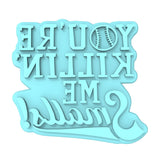 You're Killing Me Smalls Cookie Cutter | Stamp | Stencil #2 4th of july Cookie Cutter Lady MINI - 2 Inches (5cm) Stamp ONLY 