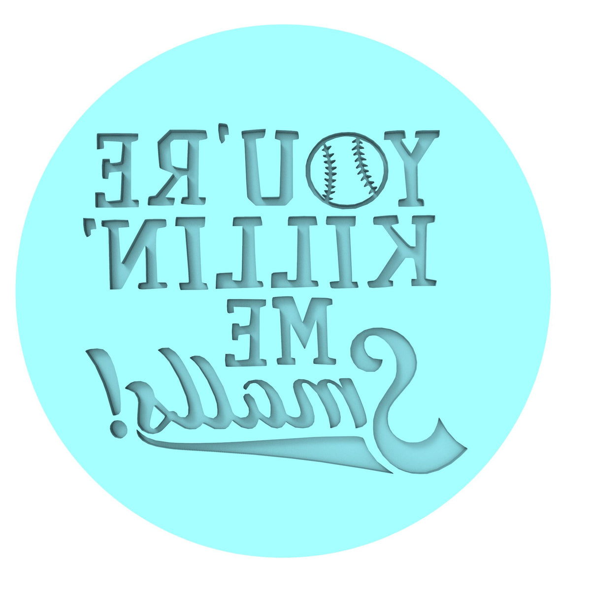 You're Killing Me Smalls Cookie Cutter | Stamp | Stencil #2 4th of july Cookie Cutter Lady MINI - 2 Inches (5cm) Debosser ONLY 