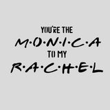 You're the Monica to my Rachel Cookie Cutter | Stamp | Stencil